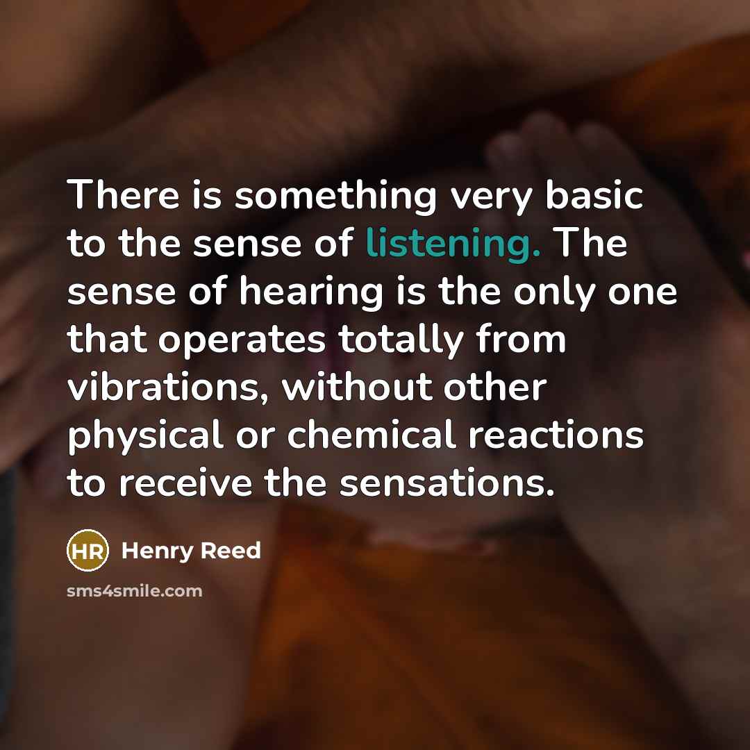 “There is something very basic to the sense of listening.…” quote by Henry Reed
