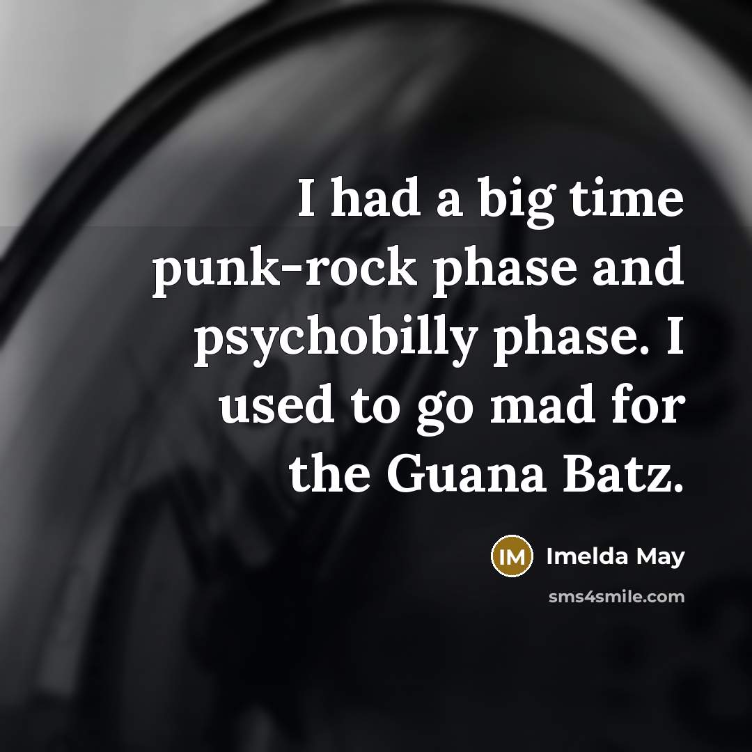 “I had a big time punk-rock phase and psychobilly phase.…” quote by Imelda May