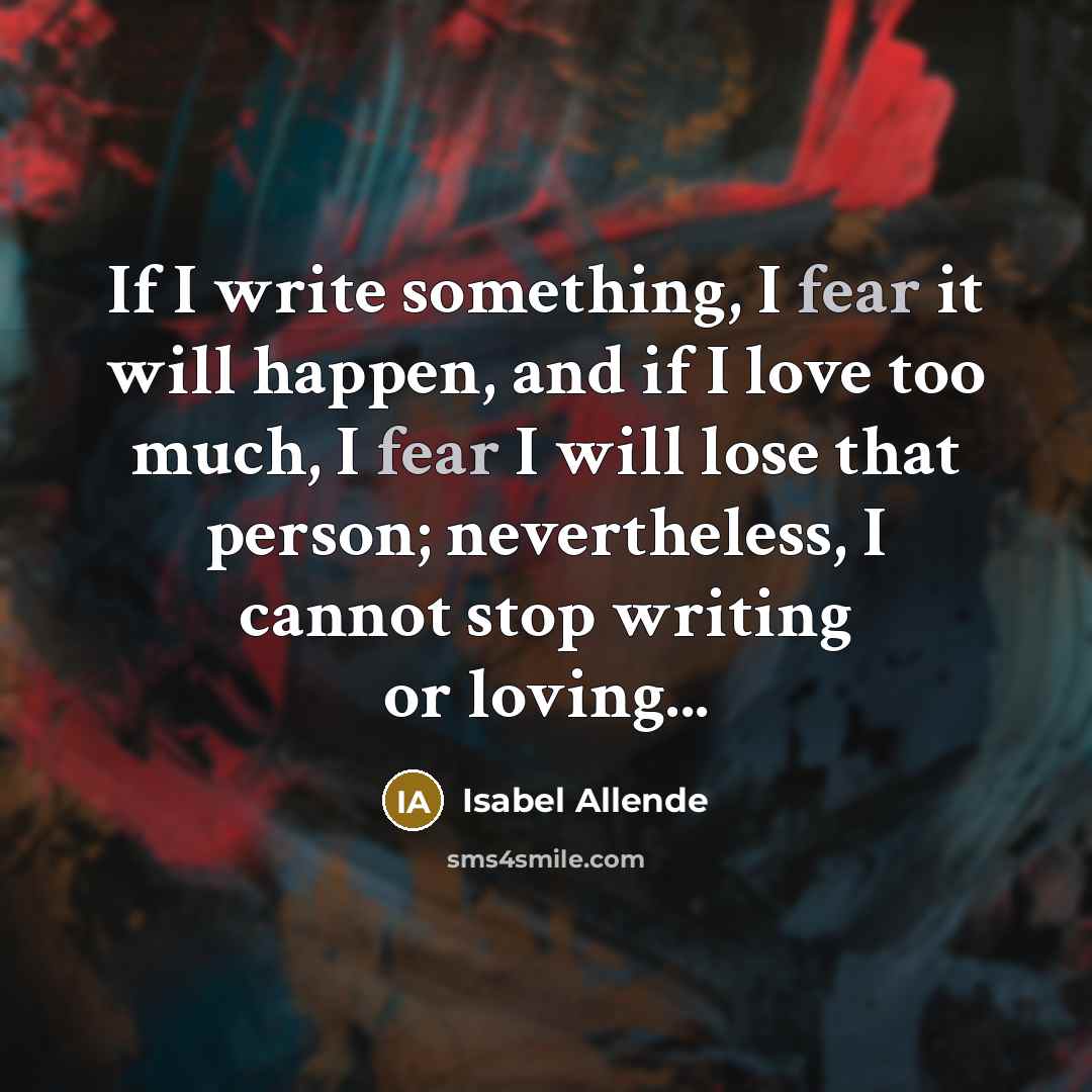 “If I write something, I fear it will happen, and…” quote by Isabel Allende