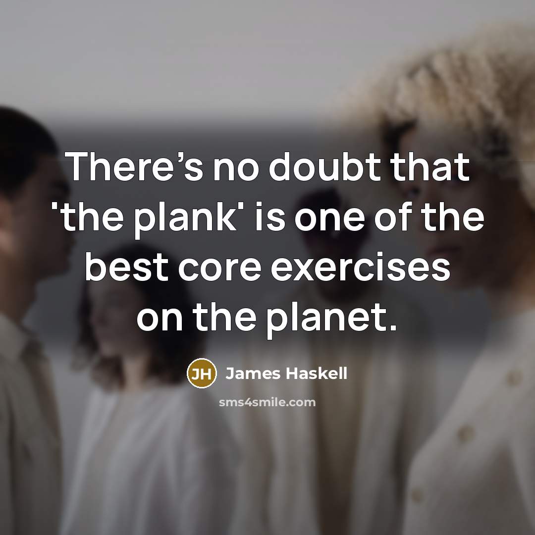 “There's no doubt that 'the plank' is one of the…” quote by James Haskell