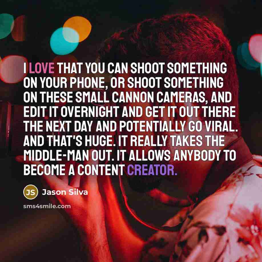 “I love that you can shoot something on your phone,…” quote by Jason Silva