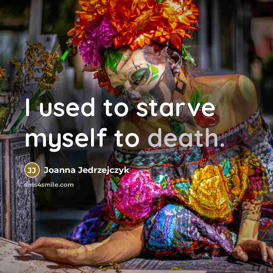 “I used to starve myself to death.…” quote by Joanna Jedrzejczyk