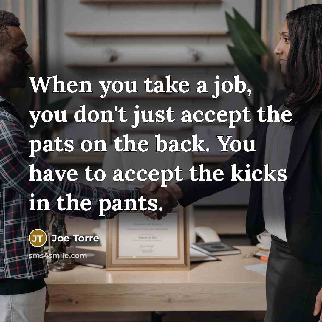 “When you take a job, you don't just accept the…” quote by Joe Torre