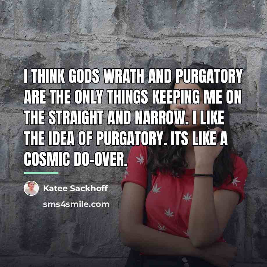 “I think Gods wrath and purgatory are the only things…” quote by Katee Sackhoff