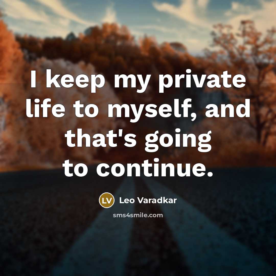 “I keep my private life to myself, and that's going…” quote by Leo Varadkar