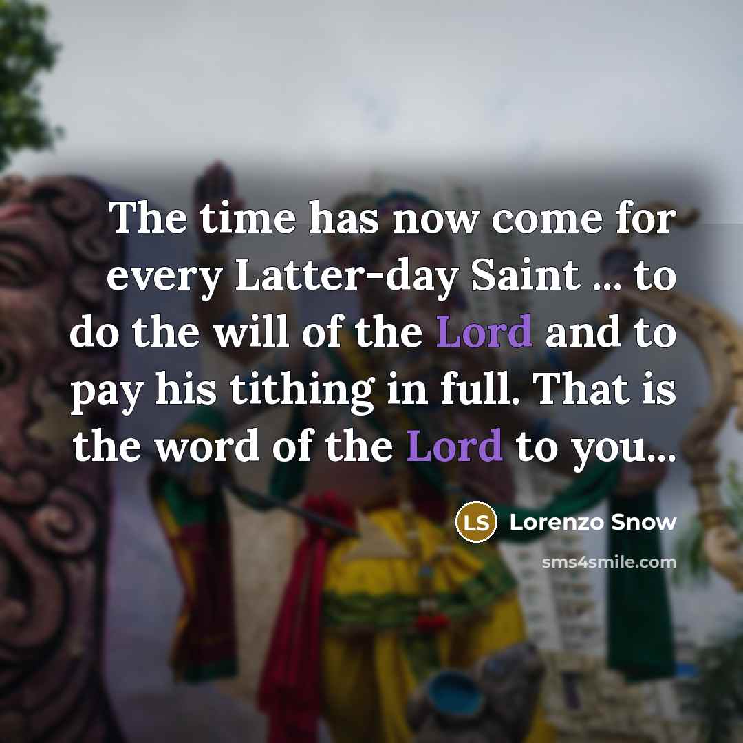 “The time has now come for every Latter-day Saint ...…” quote by Lorenzo Snow