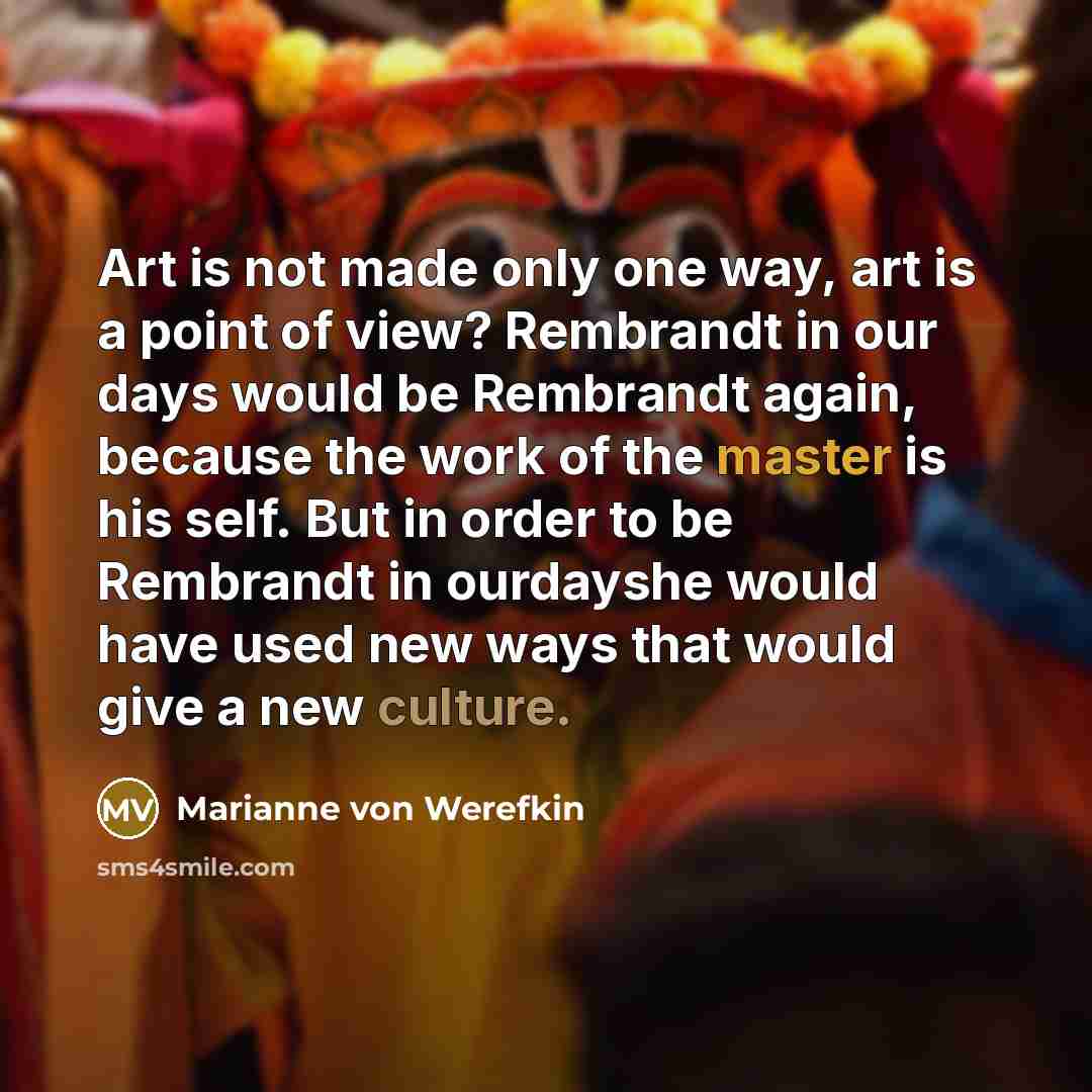 “Art is not made only one way, art is a…” quote by Marianne von Werefkin