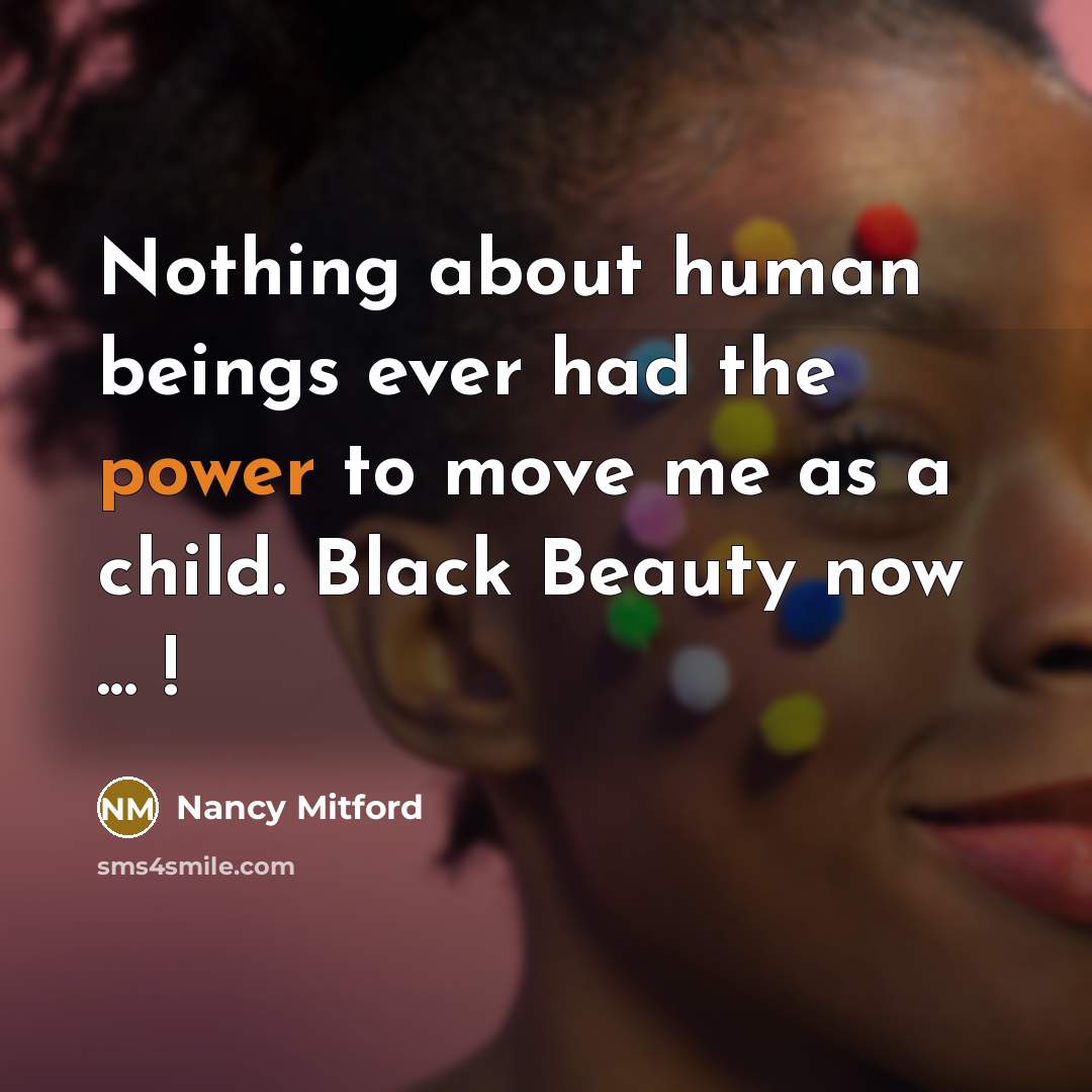 “Nothing about human beings ever had the power to move…” quote by Nancy Mitford