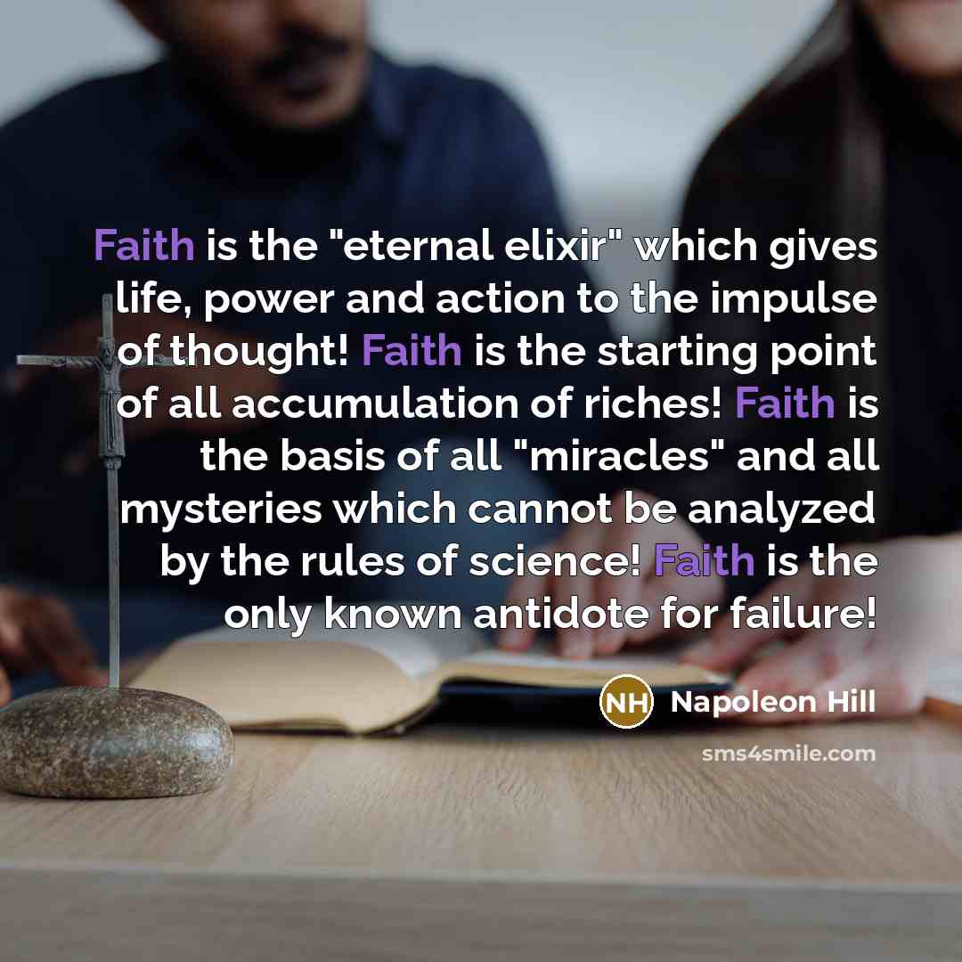 “Faith is the "eternal elixir" which gives life, power and…” quote by Napoleon Hill