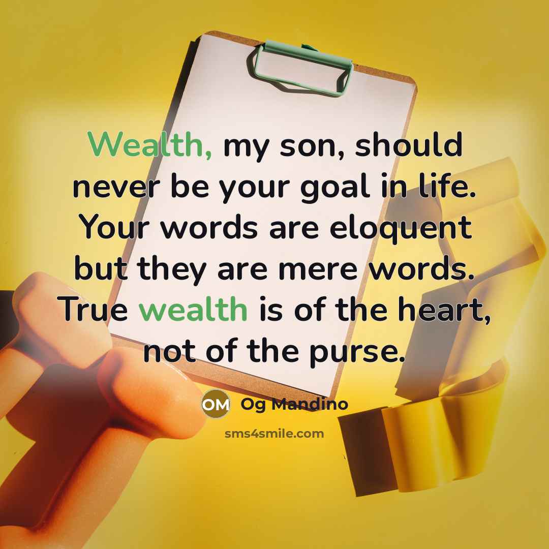 “Wealth, my son, should never be your goal in life.…” quote by Og Mandino