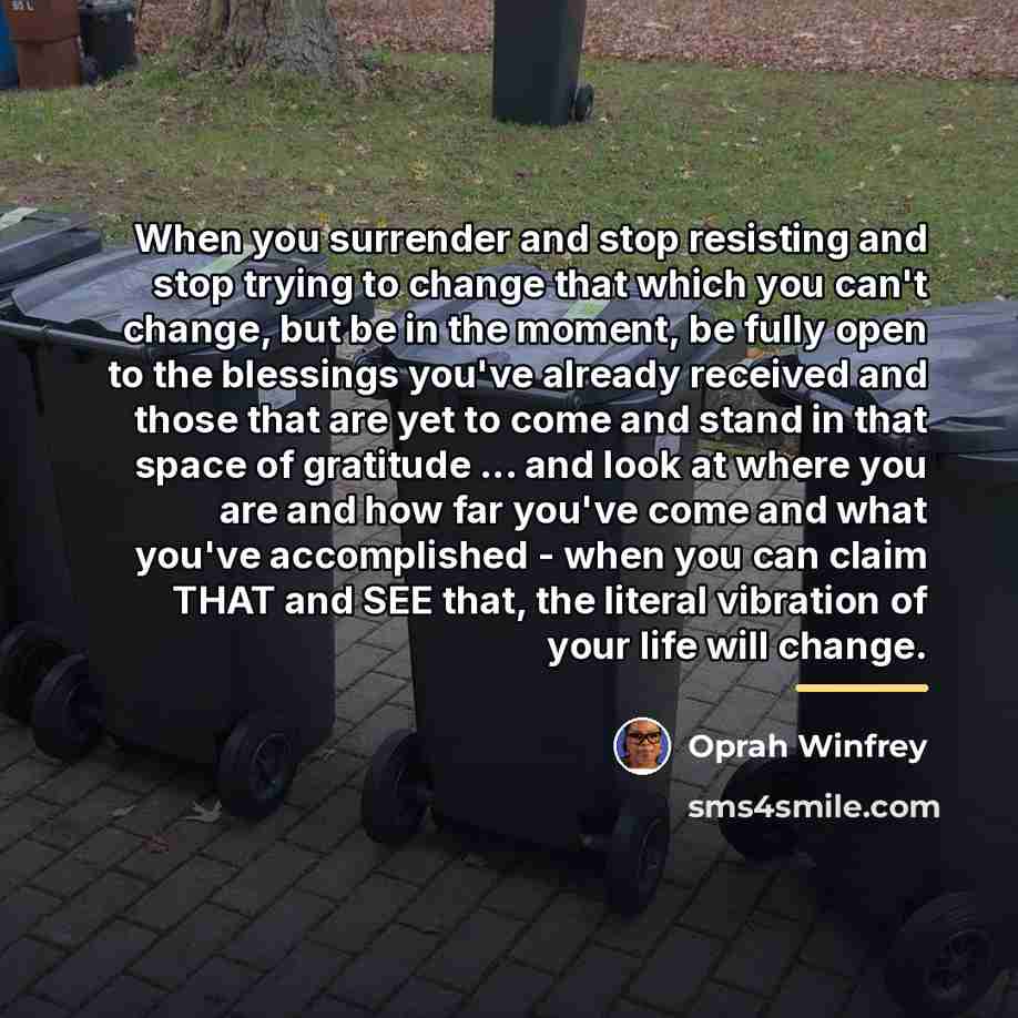 “When you surrender and stop resisting and stop trying to…” quote by Oprah Winfrey