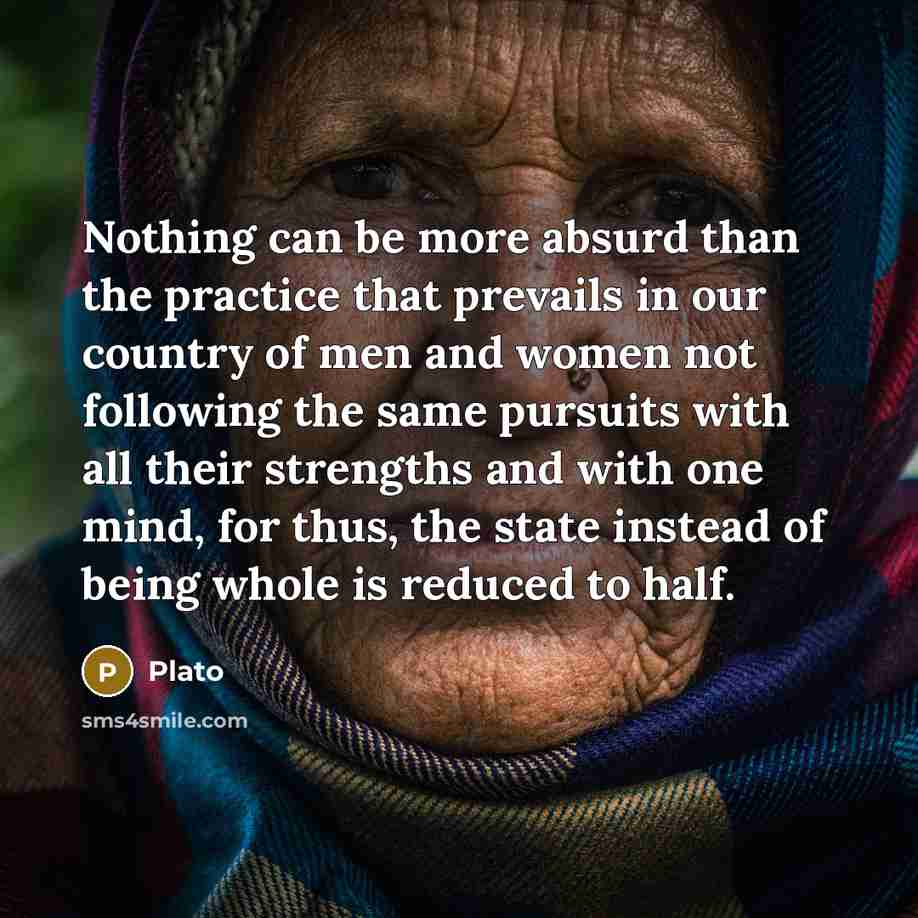 “Nothing can be more absurd than the practice that prevails…” quote by Plato