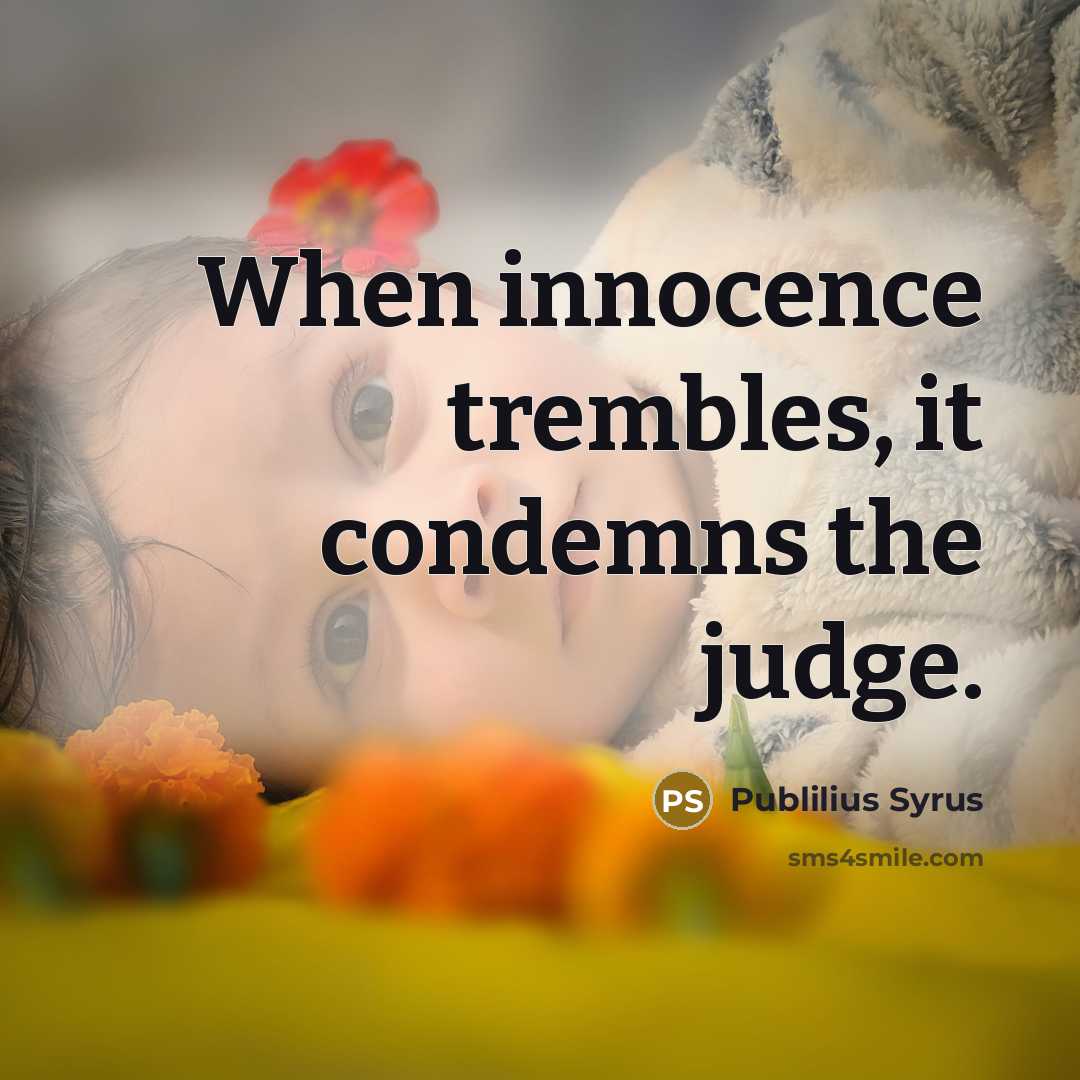 “When innocence trembles, it condemns the judge.…” quote by Publilius Syrus