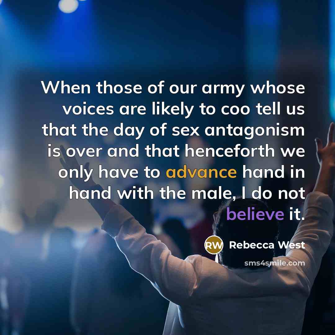 “When those of our army whose voices are likely to…” quote by Rebecca West