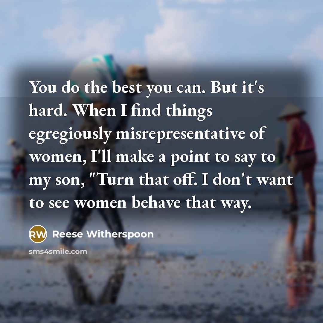 “You do the best you can. But it's hard. When…” quote by Reese Witherspoon
