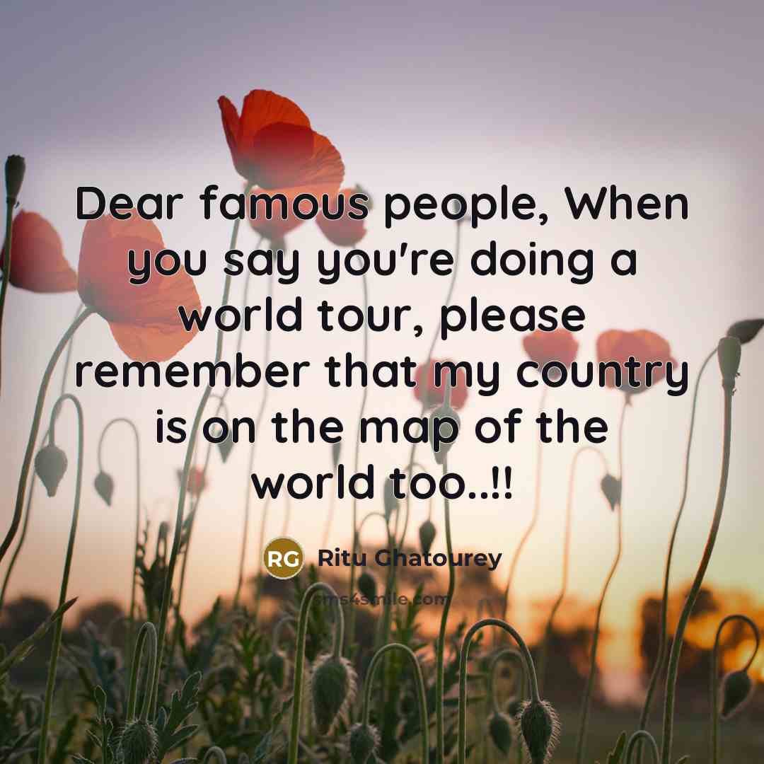 “Dear famous people, When you say you're doing a world…” quote by Ritu Ghatourey