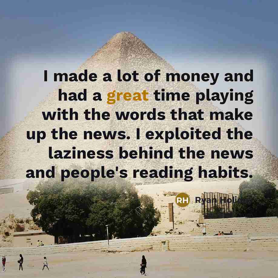“I made a lot of money and had a great…” quote by Ryan Holiday