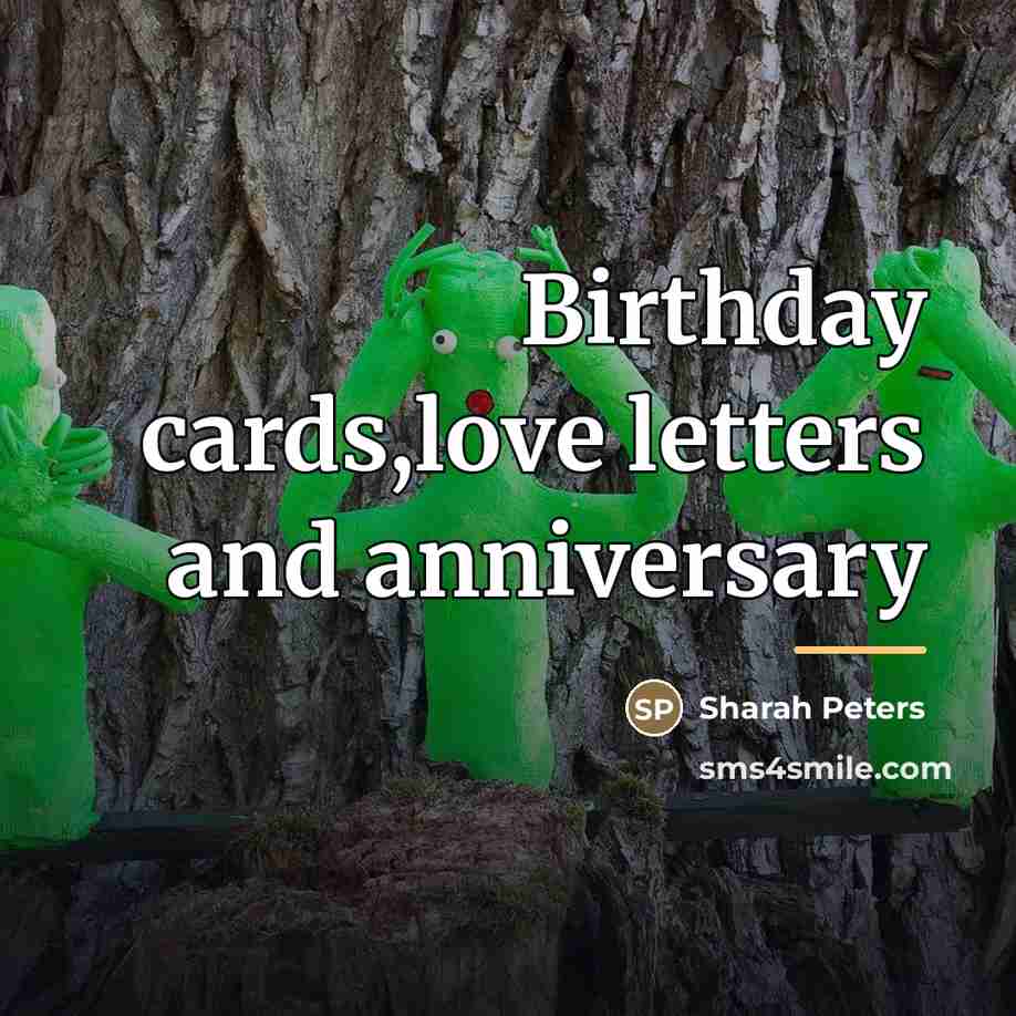 “Birthday cards,love letters and anniversary…” quote by Sharah Peters