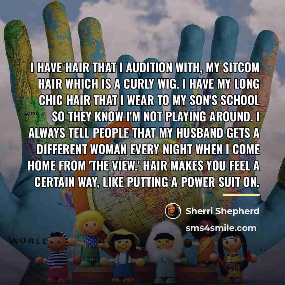“I have hair that I audition with, my sitcom hair…” quote by Sherri Shepherd