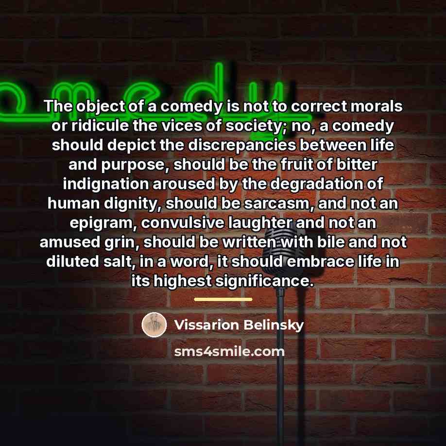 “The object of a comedy is not to correct morals…” quote by Vissarion Belinsky