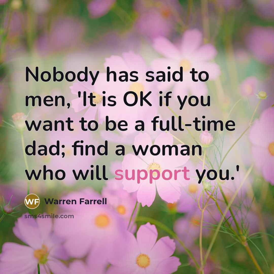“Nobody has said to men, 'It is OK if you…” quote by Warren Farrell