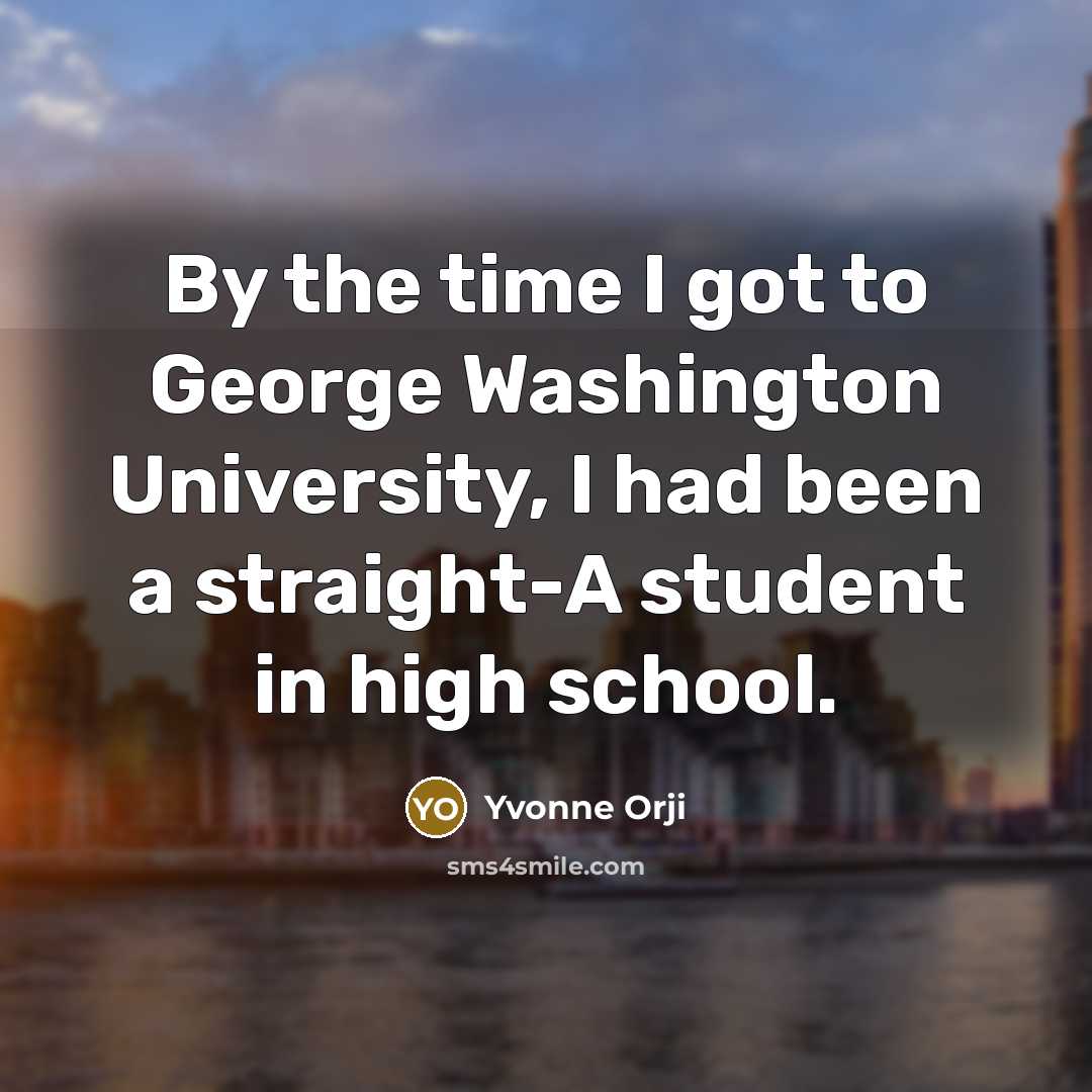“By the time I got to George Washington University, I…” quote by Yvonne Orji