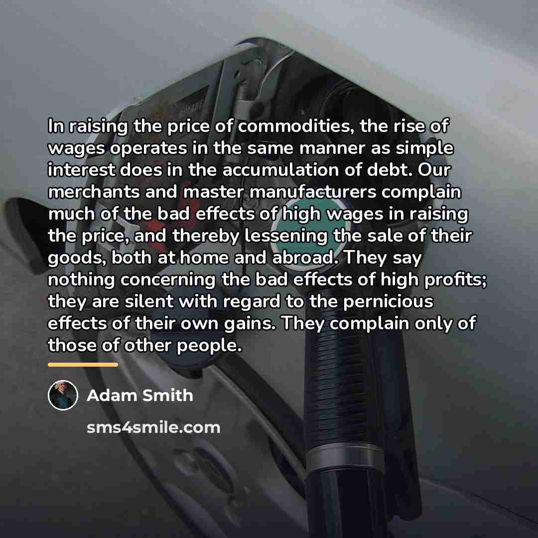 “In raising the price of commodities, the rise of wages…” quote by Adam Smith