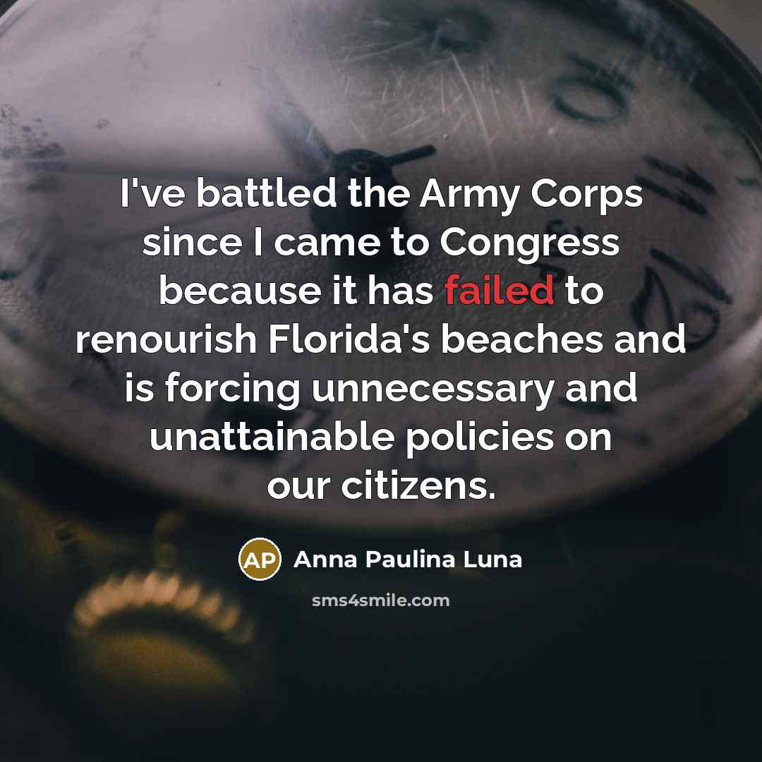 “I've battled the Army Corps since I came to Congress…” quote by Anna Paulina Luna