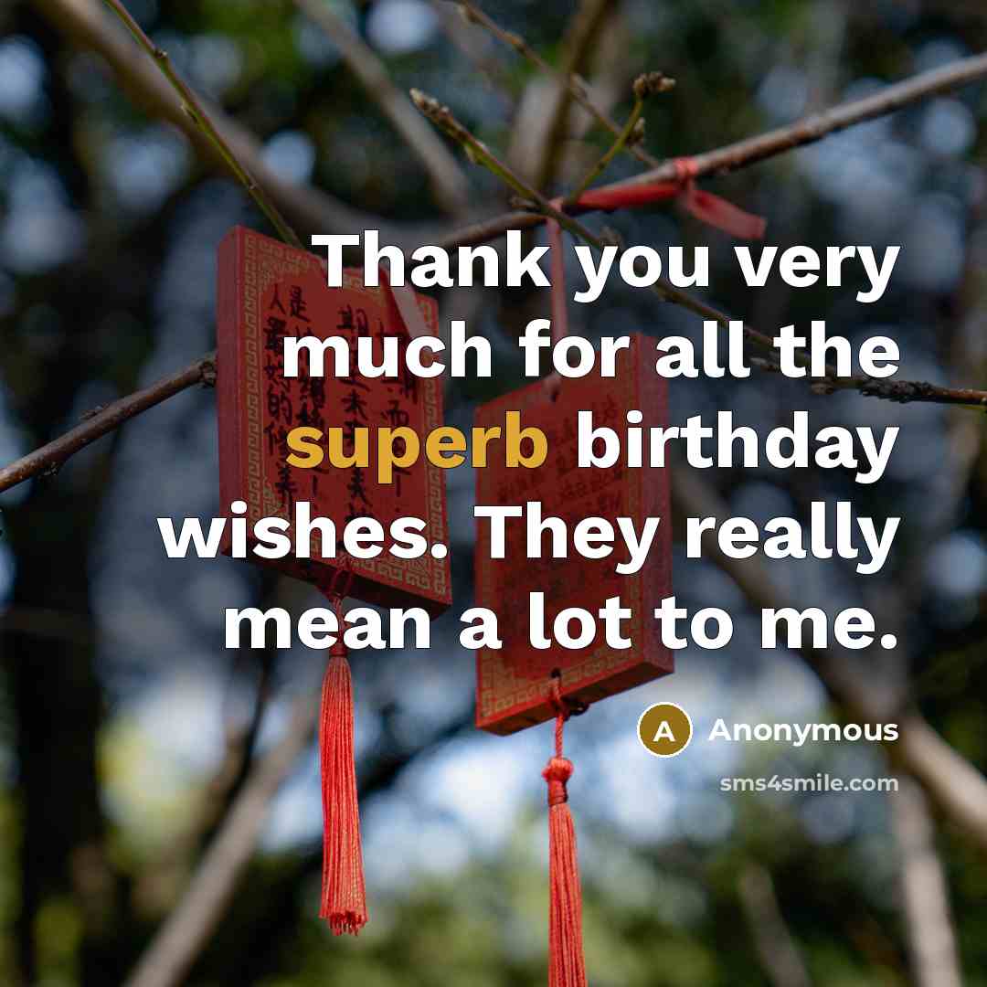 “Thank you very much for all the superb birthday wishes.…” quote by Anonymous