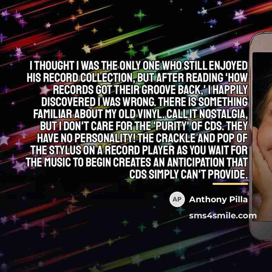 “I thought I was the only one who still enjoyed…” quote by Anthony Pilla