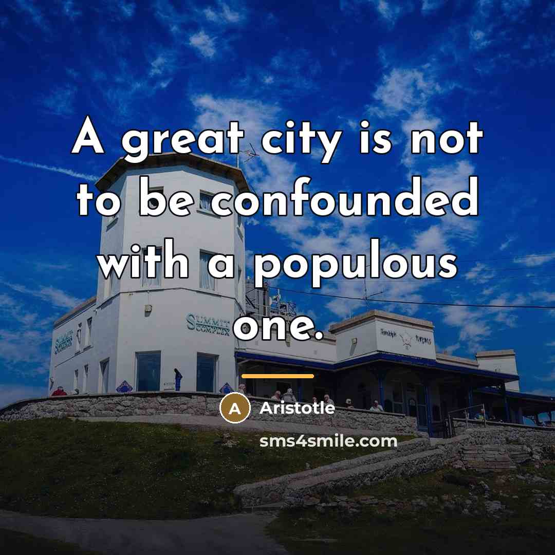 “A great city is not to be confounded with a…” quote by Aristotle