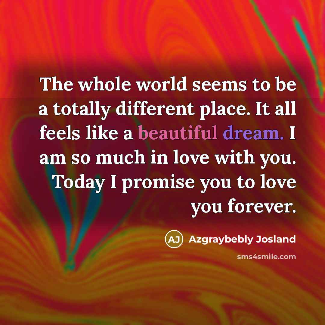 “The whole world seems to be a totally different place.…” quote by Azgraybebly Josland