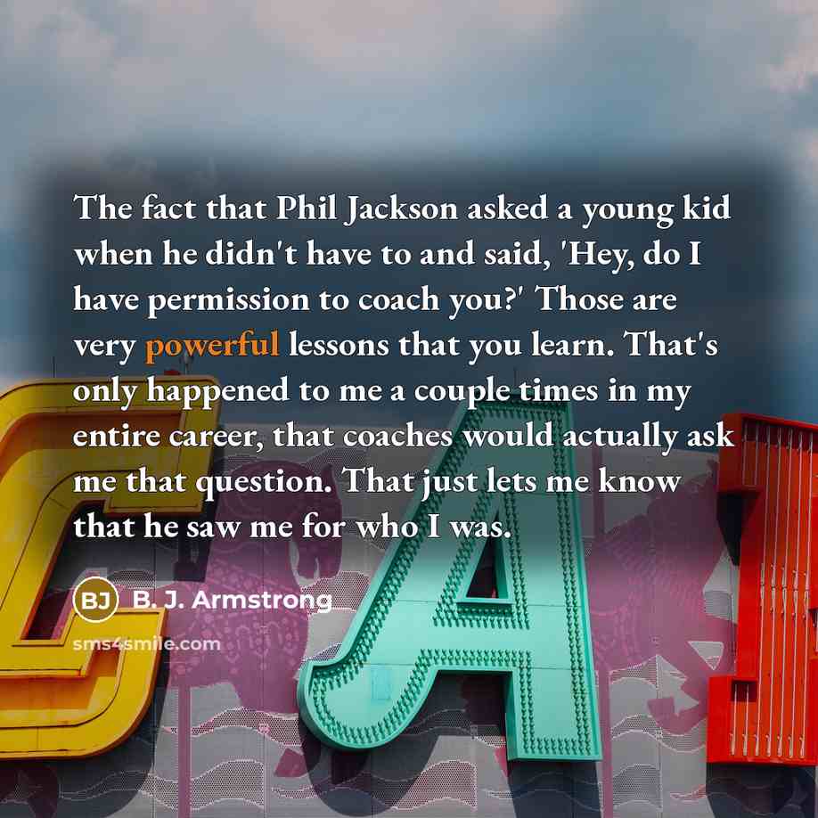 “The fact that Phil Jackson asked a young kid when…” quote by B. J. Armstrong