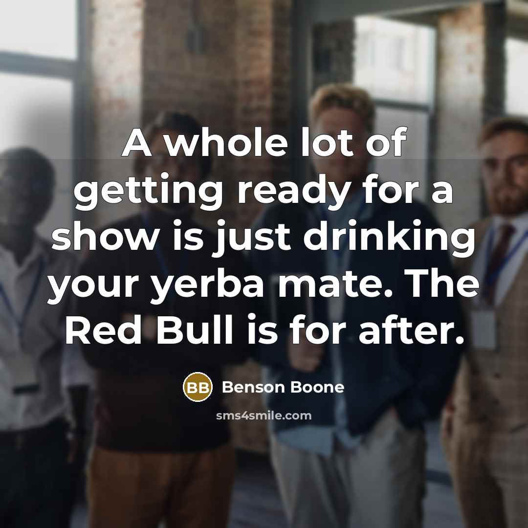 “A whole lot of getting ready for a show is…” quote by Benson Boone