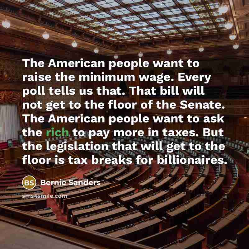“The American people want to raise the minimum wage. Every…” quote by Bernie Sanders