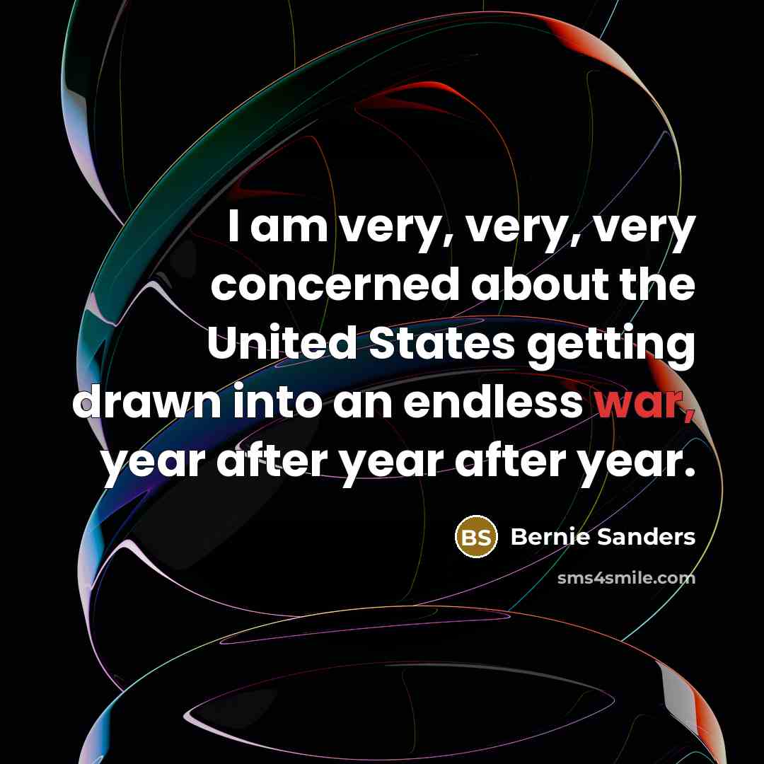 “I am very, very, very concerned about the United States…” quote by Bernie Sanders