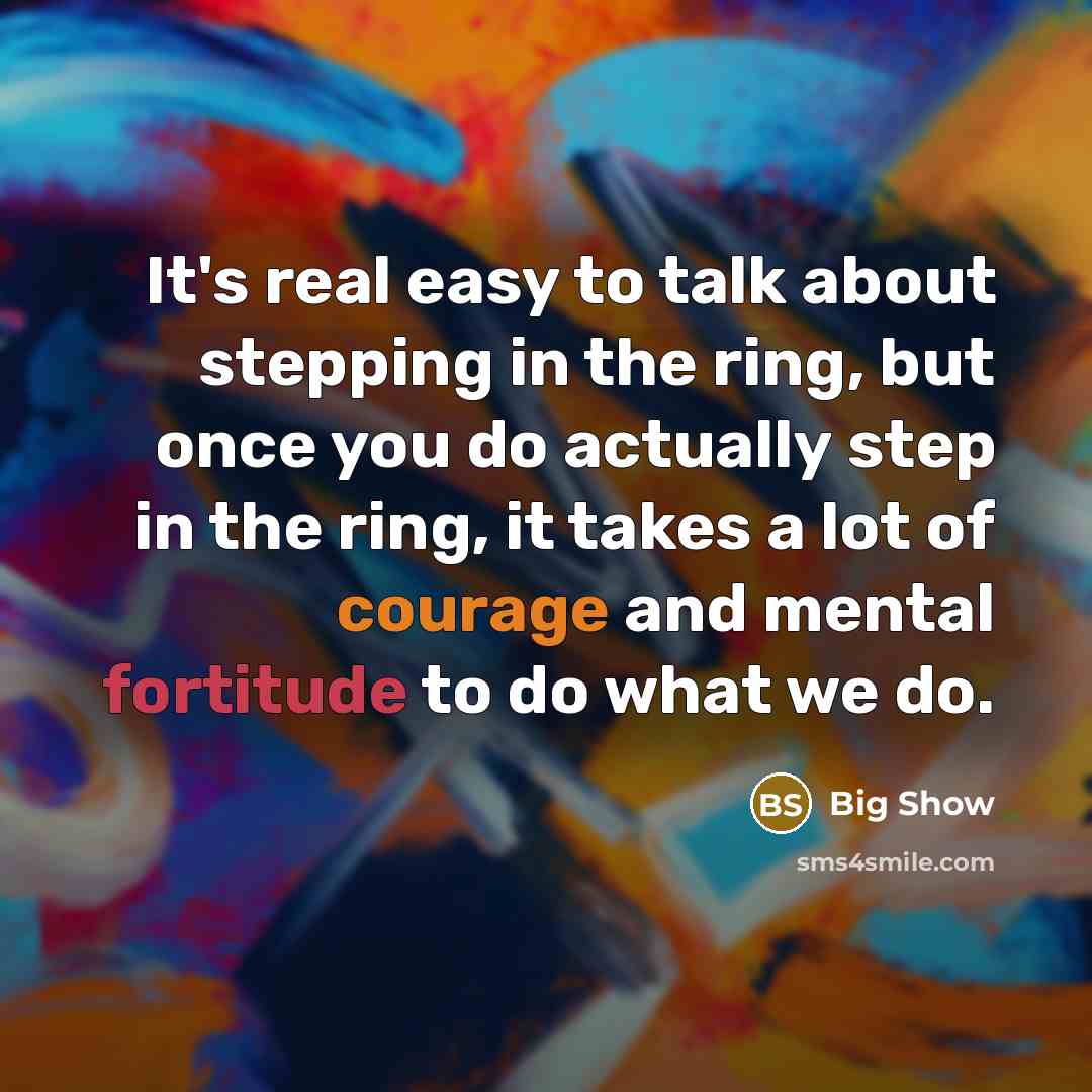 “It's real easy to talk about stepping in the ring,…” quote by Big Show