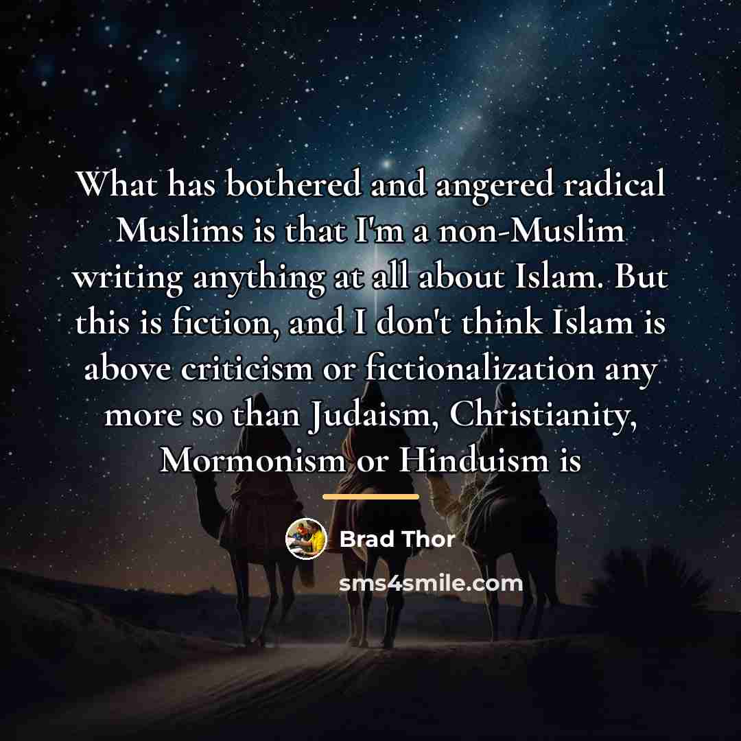“What has bothered and angered radical Muslims is that I'm…” quote by Brad Thor