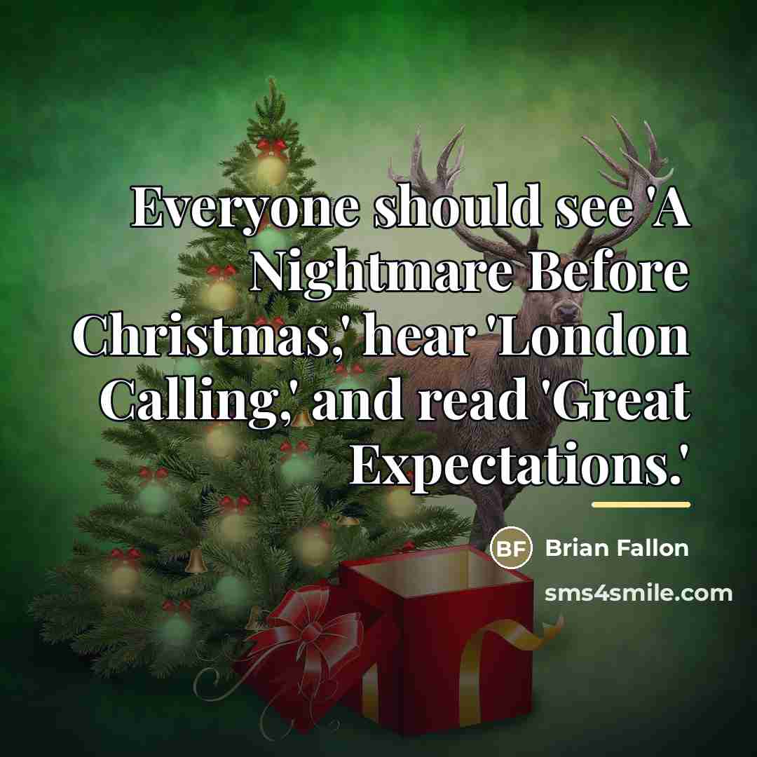 “Everyone should see 'A Nightmare Before Christmas,' hear 'London Calling,'…” quote by Brian Fallon