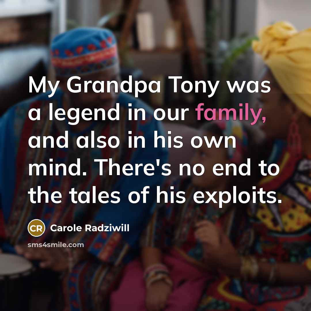 “My Grandpa Tony was a legend in our family, and…” quote by Carole Radziwill