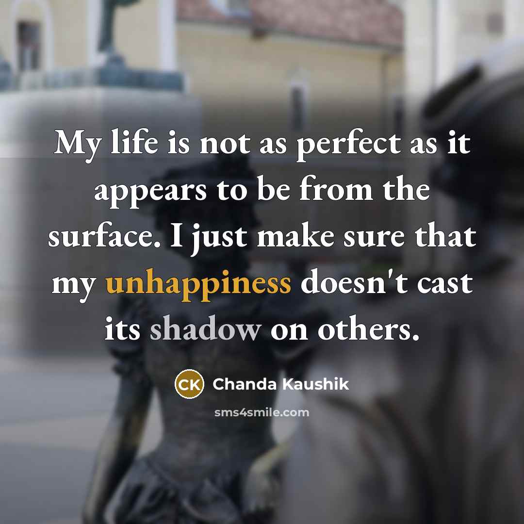 “My life is not as perfect as it appears to…” quote by Chanda Kaushik