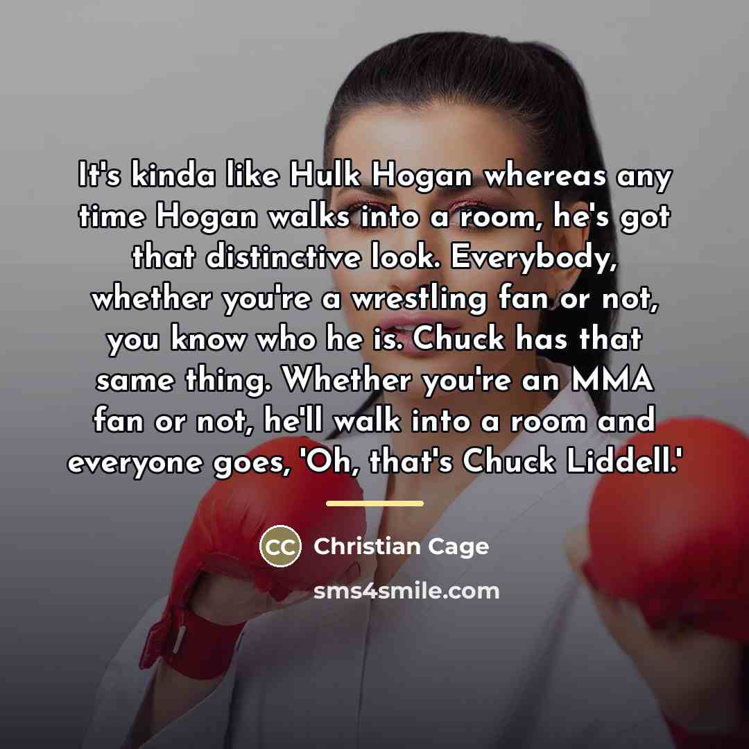 “It's kinda like Hulk Hogan whereas any time Hogan walks…” quote by Christian Cage