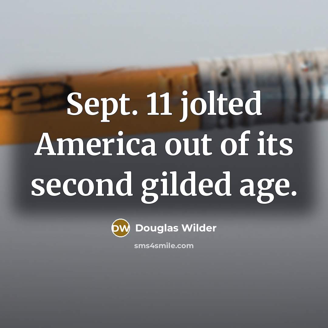 “Sept. 11 jolted America out of its second gilded age.…” quote by Douglas Wilder