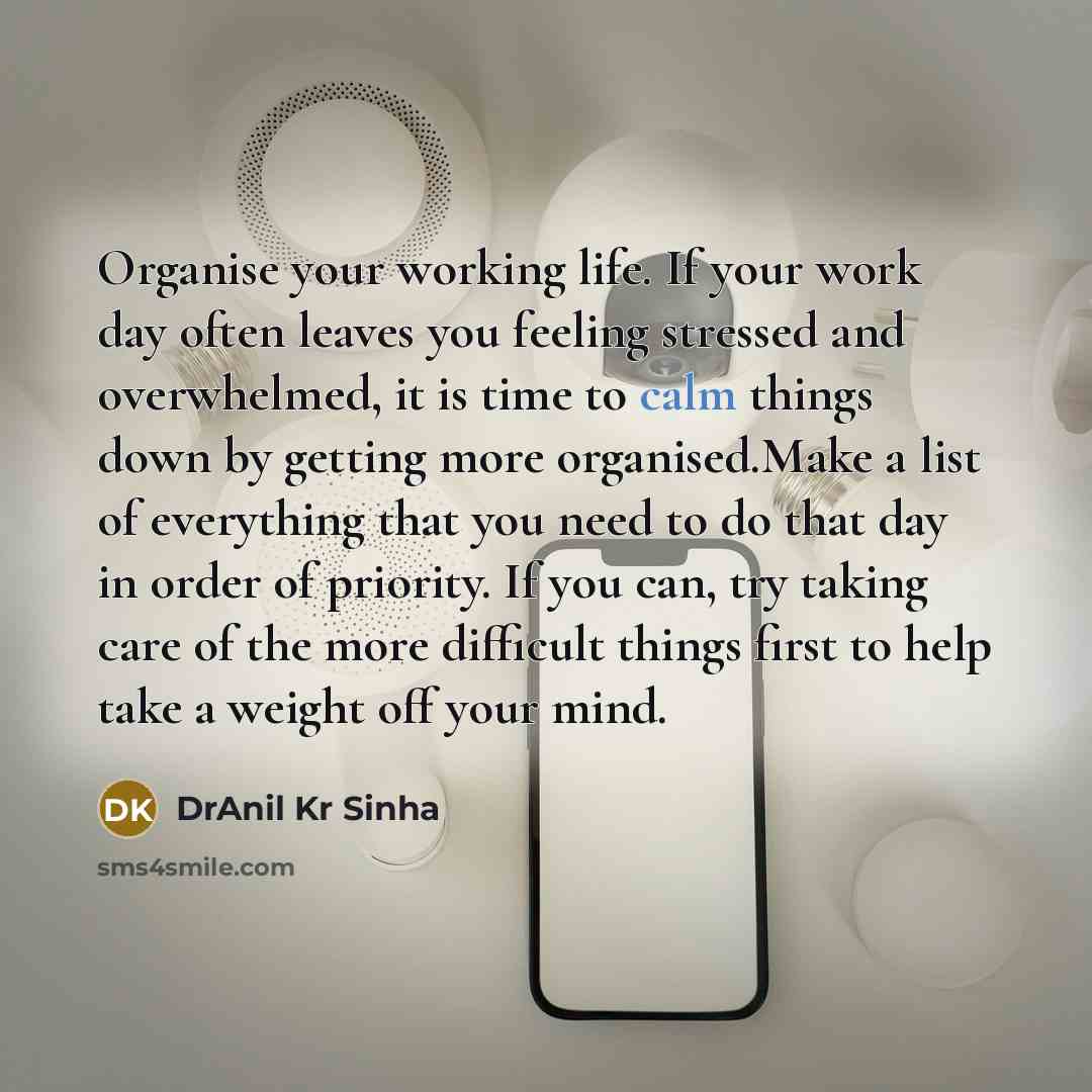 “Organise your working life. If your work day often leaves…” quote by DrAnil Kr Sinha