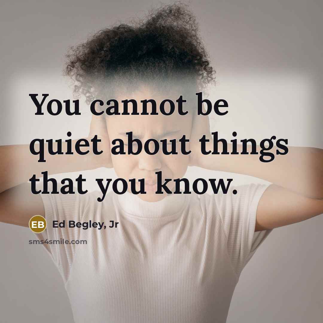 “You cannot be quiet about things that you know.…” quote by Ed Begley, Jr