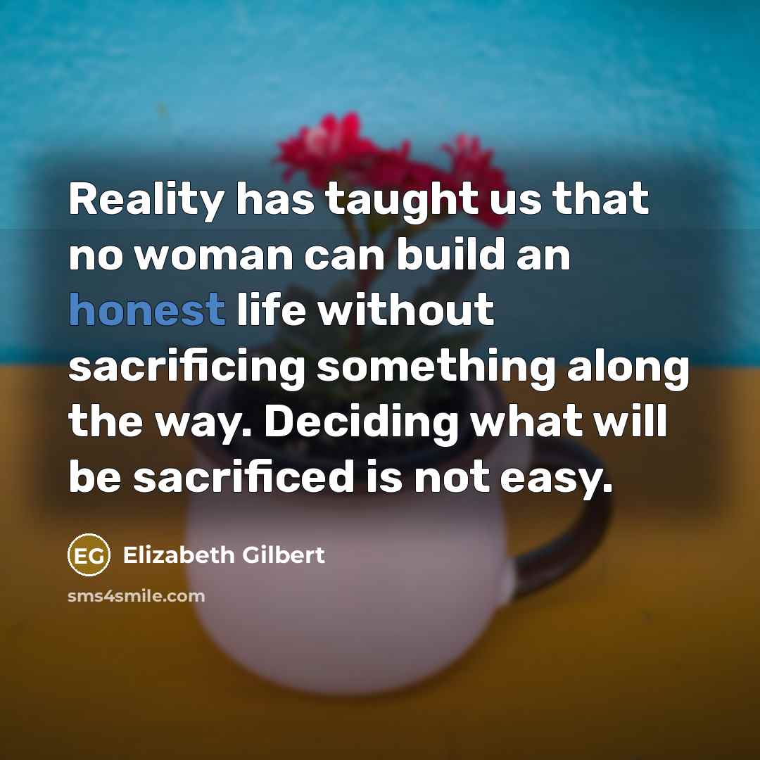 “Reality has taught us that no woman can build an…” quote by Elizabeth Gilbert