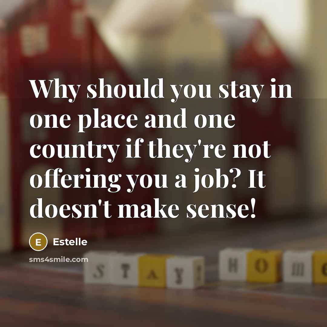 “Why should you stay in one place and one country…” quote by Estelle