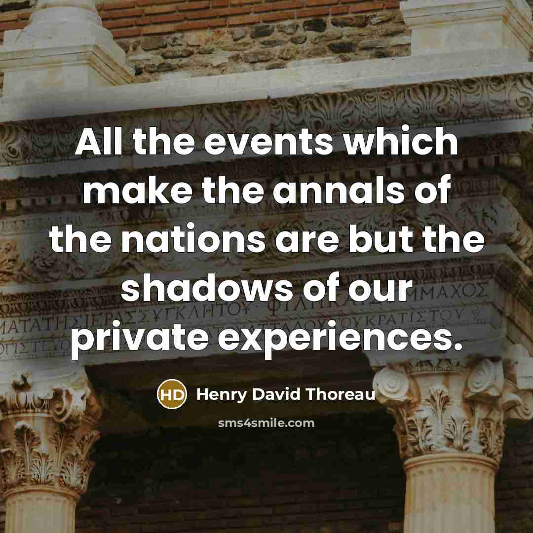 “All the events which make the annals of the nations…” quote by Henry David Thoreau