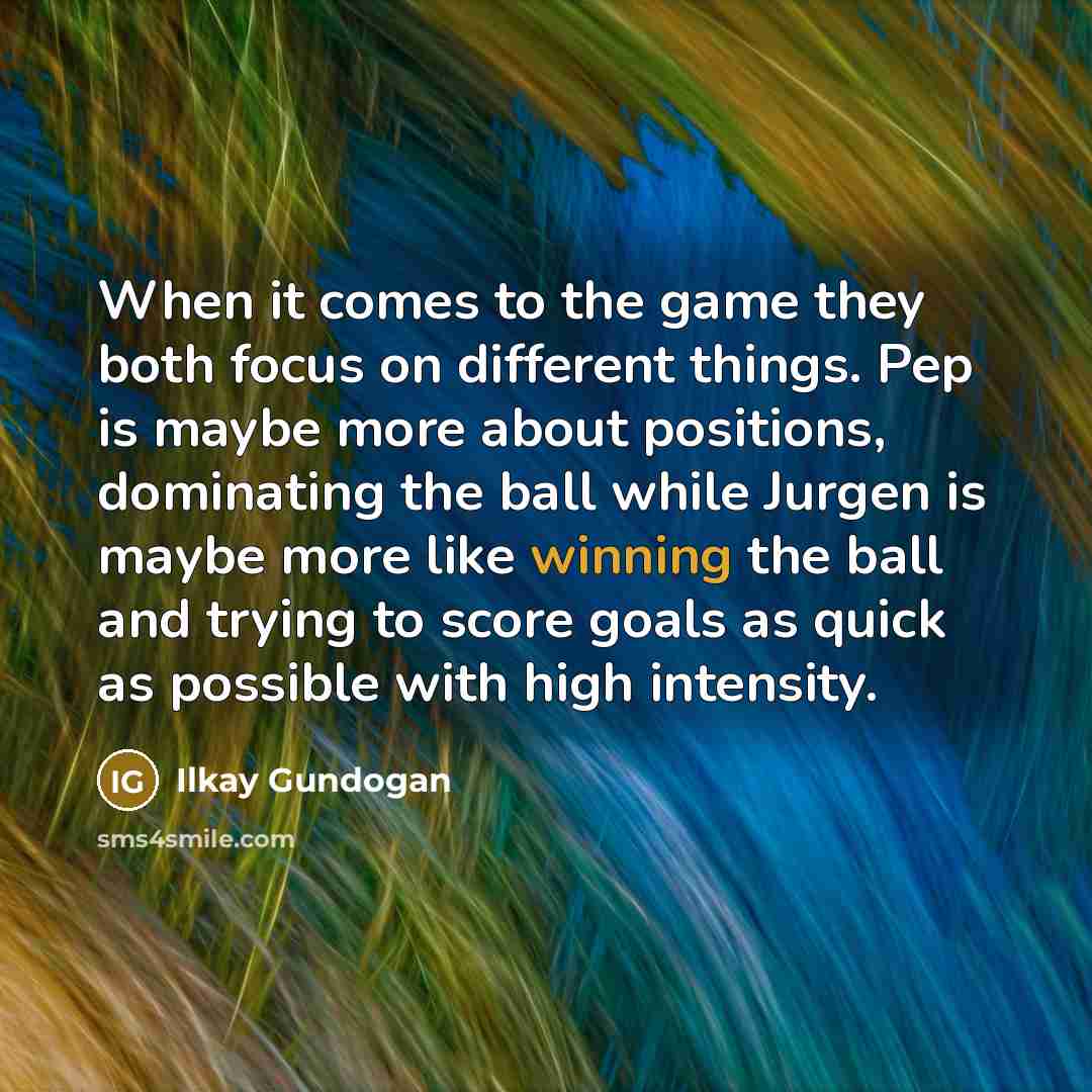 “When it comes to the game they both focus on…” quote by Ilkay Gundogan