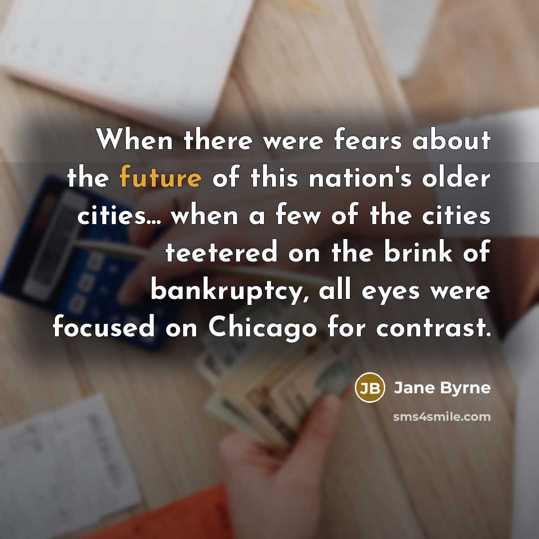 “When there were fears about the future of this nation's…” quote by Jane Byrne